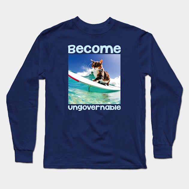 Become Ungovernable Long Sleeve T-Shirt by Stacks